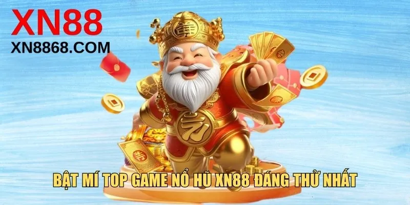Bật mí top game nổ hũ XN88 đáng thử nhất