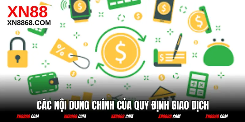 Các nội dung chính của quy định giao dịch
