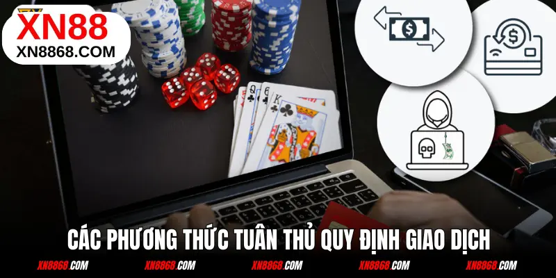 Các phương thức tuân thủ quy định giao dịch xn88