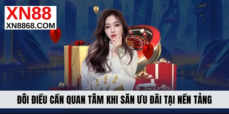 Đôi điều cần quan tâm khi săn ưu đãi tại nền tảng