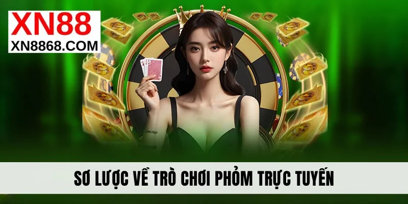 Sơ lược về trò chơi Phỏm trực tuyến